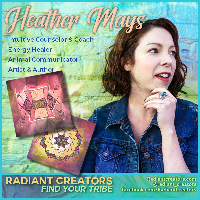 Heather Mays Normalizing Intuition And Ascension Radiant Creators